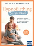 Abbildung von: HypnoBirthing. Das Praxisbuch - Mankau Verlag