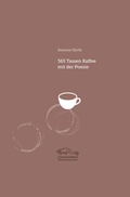 Cover: 365 Tassen Kaffee mit der Poesie - Literatured. Nieder&ouml;sterr.