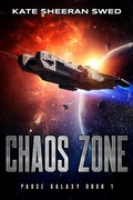 Cover: Chaos Zone: A Space Opera Adventure (Parse Galaxy, #1) - Kate Sheeran Swed