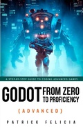 Cover: Godot from Zero to Proficiency (Advanced) - Godot from Zero to Proficiency