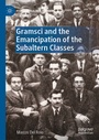 Cover: Gramsci and the Emancipation of the Subaltern Classes - Palgrave Macmillan