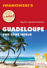Abbildung von: Guadeloupe und seine Inseln - Reiseführer von Iwanowski - Iwanowski's Reisebuchverlag