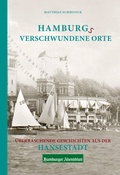 Abbildung von: Hamburgs verschwundene Orte - Bast Medien GmbH