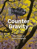 Cover: Heinz Emigholz. Counter Gravity - The Films of Heinz Emigholz. - K&ouml;nig, Walther