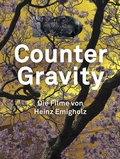 Cover: Heinz Emigholz. Counter Gravity - Die Filme von Heinz Emigholz. - K&ouml;nig, Walther