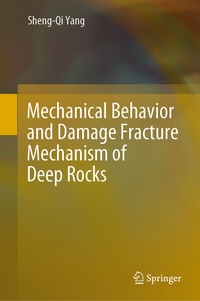Enlarge image Cover: Mechanical Behavior and Damage Fracture Mechanism of Deep Rocks - Springer