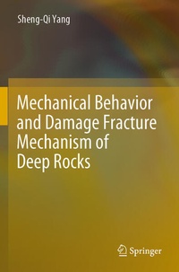Enlarge image Cover: Mechanical Behavior and Damage Fracture Mechanism of Deep Rocks - Springer