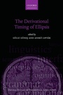 Cover: The Derivational Timing of Ellipsis - Oxford University Press