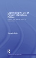Cover: Legitimising the Use of Force in International Politics - Routledge