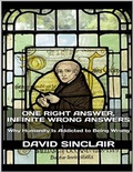 Cover: One Right Answer, Infinite Wrong Answers: Why Humanity Is Addicted to Being Wrong - Lulu.com