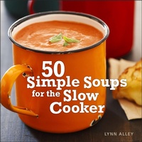 Enlarge image Cover: 50 Simple Soups for the Slow Cooker - Andrews McMeel Publishing, LLC