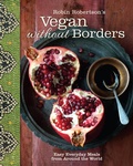 Bild: Robin Robertson's Vegan Without Borders - Andrews McMeel Publishing, LLC