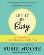 Cover: Let It Be Easy - New World Library