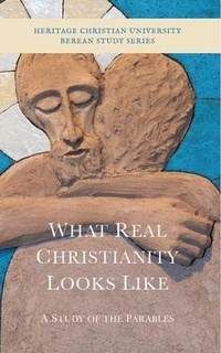 Abbildung von: What Real Christianity Looks Like - Heritage Christian University Press