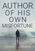 Cover: Author of His Own Misfortune - Olympia Publishers