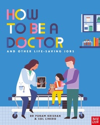 Enlarge image Cover: How to Be a Doctor and Other Life-Saving Jobs - Nosy Crow Ltd