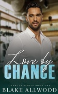 Cover: Love By Chance - Blake Allwood Publishing