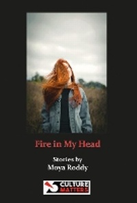 Enlarge image Cover: Fire in My Head - Culture Matters Co-operative Ltd