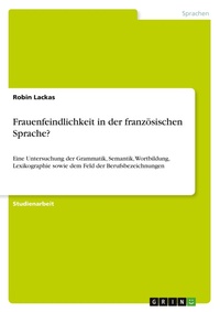 Abbildung von: Frauenfeindlichkeit in der französischen Sprache? - GRIN Verlag