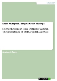Abbildung von: Science Lessons in Isoka District of Zambia. The Importance of Instructional Materials - GRIN Verlag