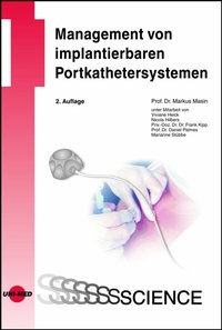 Abbildung von: Management von implantierbaren Portkathetersystemen - UNI-MED Verlag AG