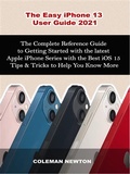 Cover: The Easy iPhone 13  User Guide 2021 - Raymond James