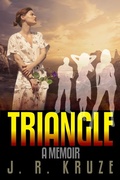 Cover: Triangle - A Memoir (Short Fiction Clean Romance Cozy Mystery Fantasy) - Living Sensical Press
