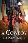 Cover: A Cowboy to Remember (Granite Junction, #2.5) - Megan Ryder