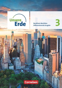 Abbildung von: Unsere Erde - Differenzierende Ausgabe - Nordrhein-Westfalen - Ausgabe ab 2021 - Band 3 - Cornelsen Verlag