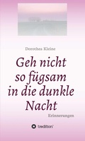 Cover: Geh nicht so f&uuml;gsam in die dunkle Nacht - tredition
