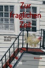 Cover: Zur fraglichen Zeit - tredition
