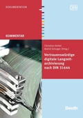 Cover: Vertrauensw&uuml;rdige digitale Langzeitarchivierung nach DIN 31644 - Buch mit E-Book - DIN Media