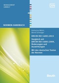 Cover: DIN EN ISO 14001:2015 - Vergleich mit DIN EN ISO 14001:2009, &Auml;nderungen und Auswirkungen - Mit den deutschen Texten der Normen - Buch mit E-Book - DIN Media