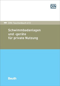 Abbildung von: Schwimmbadanlagen und -geräte für private Nutzung - Buch mit E-Book - DIN Media