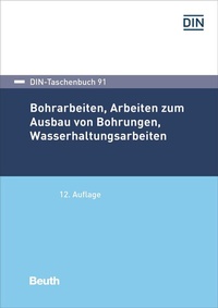 Abbildung von: Bohrarbeiten, Arbeiten zum Ausbau von Bohrungen, Wasserhaltungsarbeiten - Buch mit E-Book - DIN Media