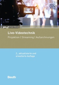 Abbildung von: Live-Videotechnik - Buch mit E-Book - DIN Media