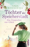 Cover: T&ouml;chter der Speicherstadt - Das Versprechen von Gl&uuml;ck - Piper