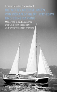 Abbildung von: Die Mittelmeerfahrten von Göran Schildt (1917-2009) und seine Daphne - Königshausen & Neumann
