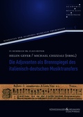 Cover: Die Adjuvanten als Brennspiegel des italienisch-deutschen Musiktransfers - K&ouml;nigshausen & Neumann