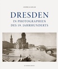 Cover: Dresden in Photographien des 19. Jahrhunderts - Schirmer Mosel