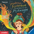 Cover: Madame Kunterbunt und das Geheimnis der Mutmagie - Jumbo