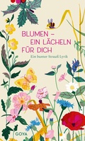 Cover: Blumen - ein L&auml;cheln f&uuml;r Dich - GOYA