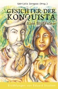 Cover: Gesichter der Konquista: Eine Bl&uuml;tenlese - Iudicium