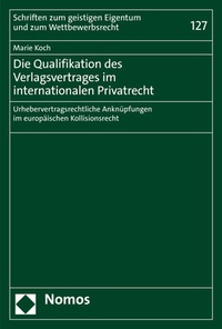 Abbildung von: Die Qualifikation des Verlagsvertrages im internationalen Privatrecht - Nomos