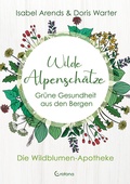 Cover: Wilde Alpensch&auml;tze - Crotona Verlag GmbH