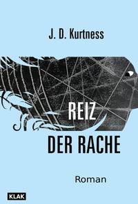 Abbildung von: Reiz der Rache - KLAK Verlag