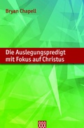 Cover: Die Auslegungspredigt mit Fokus auf Christus - 3 L
