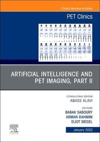 Enlarge image Cover: Artificial Intelligence and PET Imaging, Part 2, An Issue of PET Clinics: Volume 17-1 - Elsevier