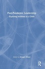Cover: Post-Pandemic Leadership - Routledge