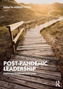 Cover: Post-Pandemic Leadership - Routledge